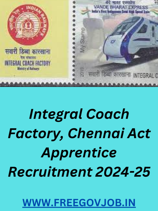 Integral Coach Factory Chennai Act Apprentice Recruitment 2024-25