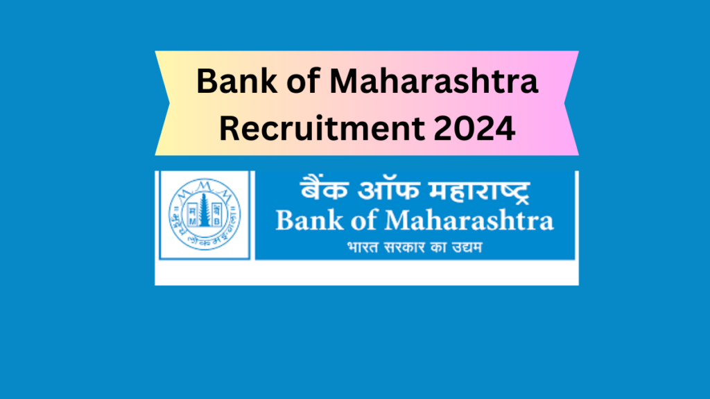 Bank of Maharashtra Recruitment 2024